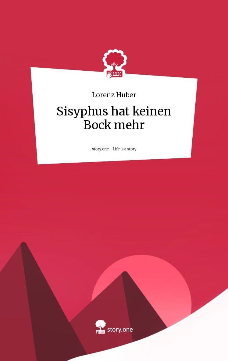 Cover of “Sisyphus hat keinen Bock mehr” by Lorenz Huber, story.one